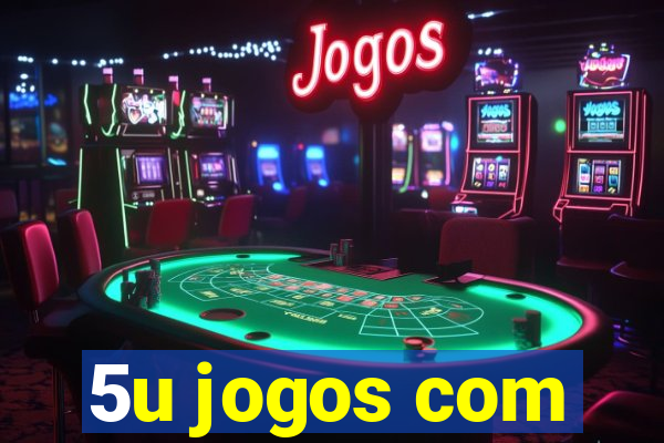 5u jogos com